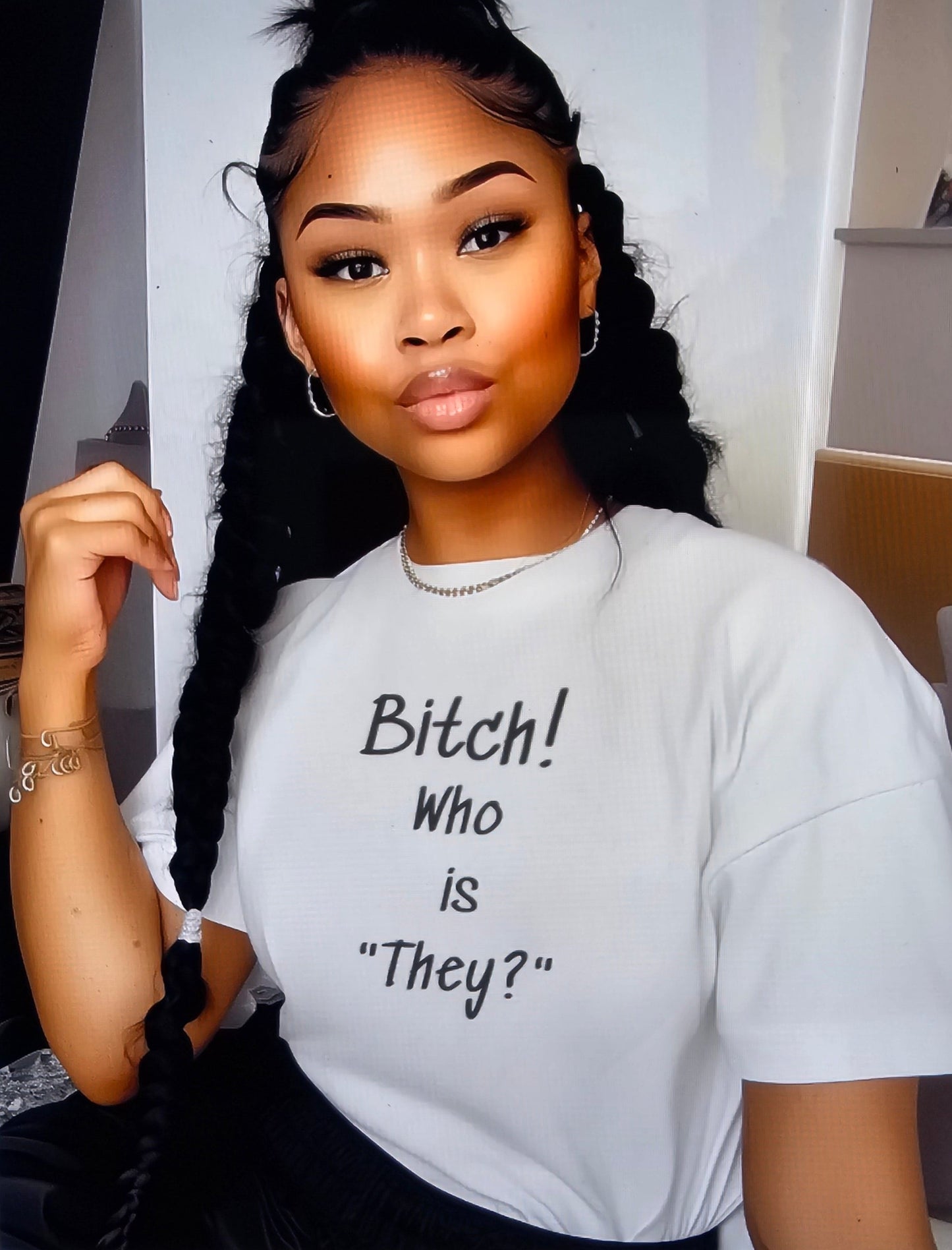 "Bitch! Who is "They?" T-Shirt