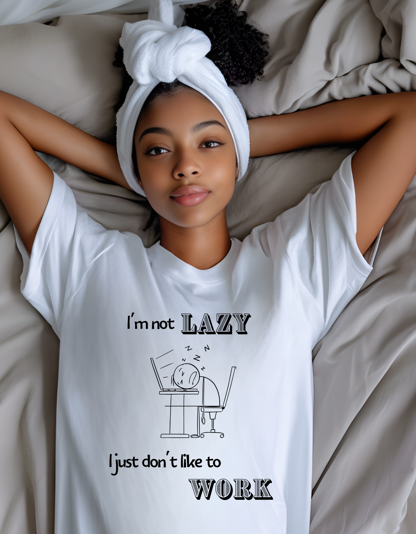 "I just don't like to work" T-Shirt