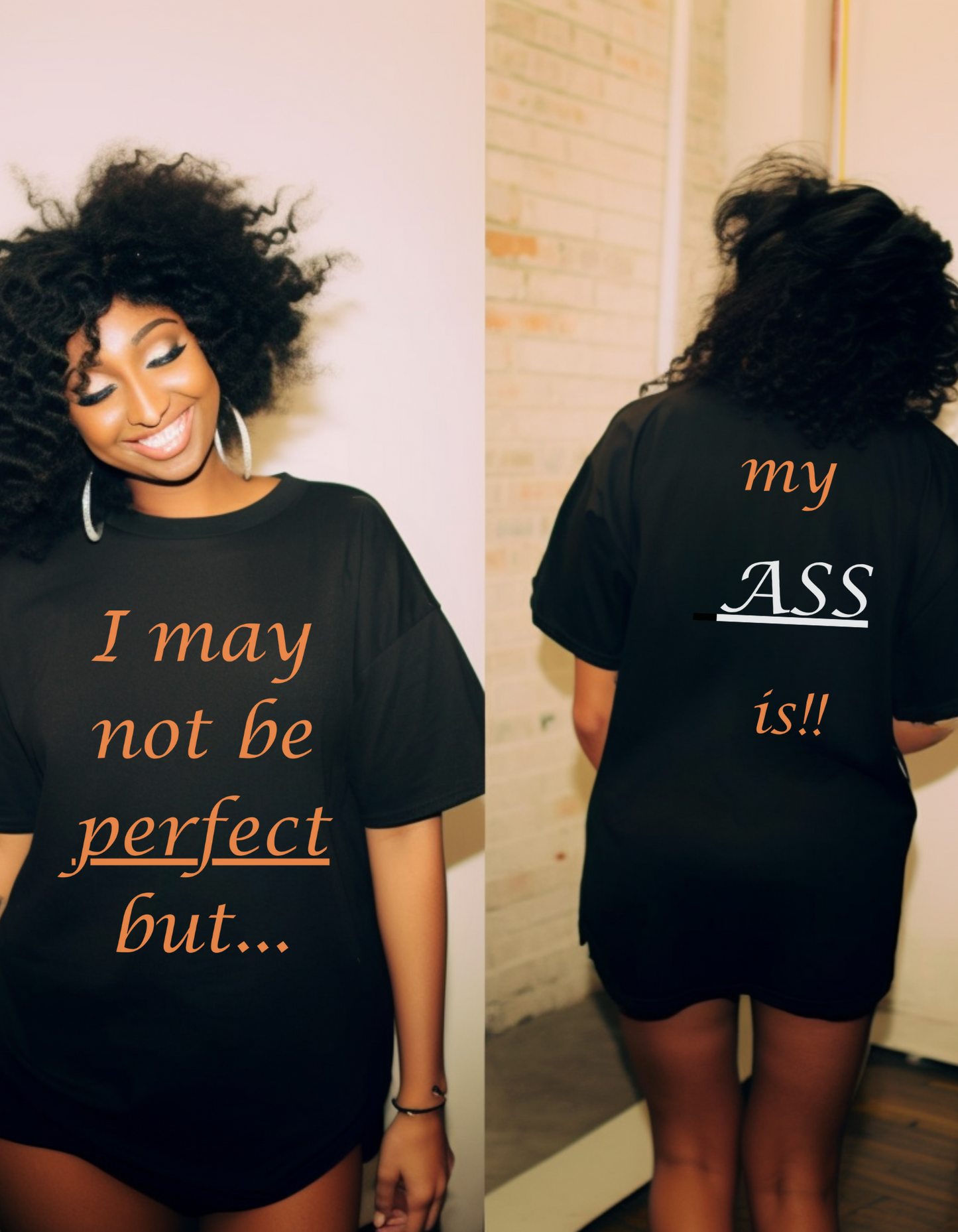 "I May Not Be Perfect But My Ass Is" T-Shirt