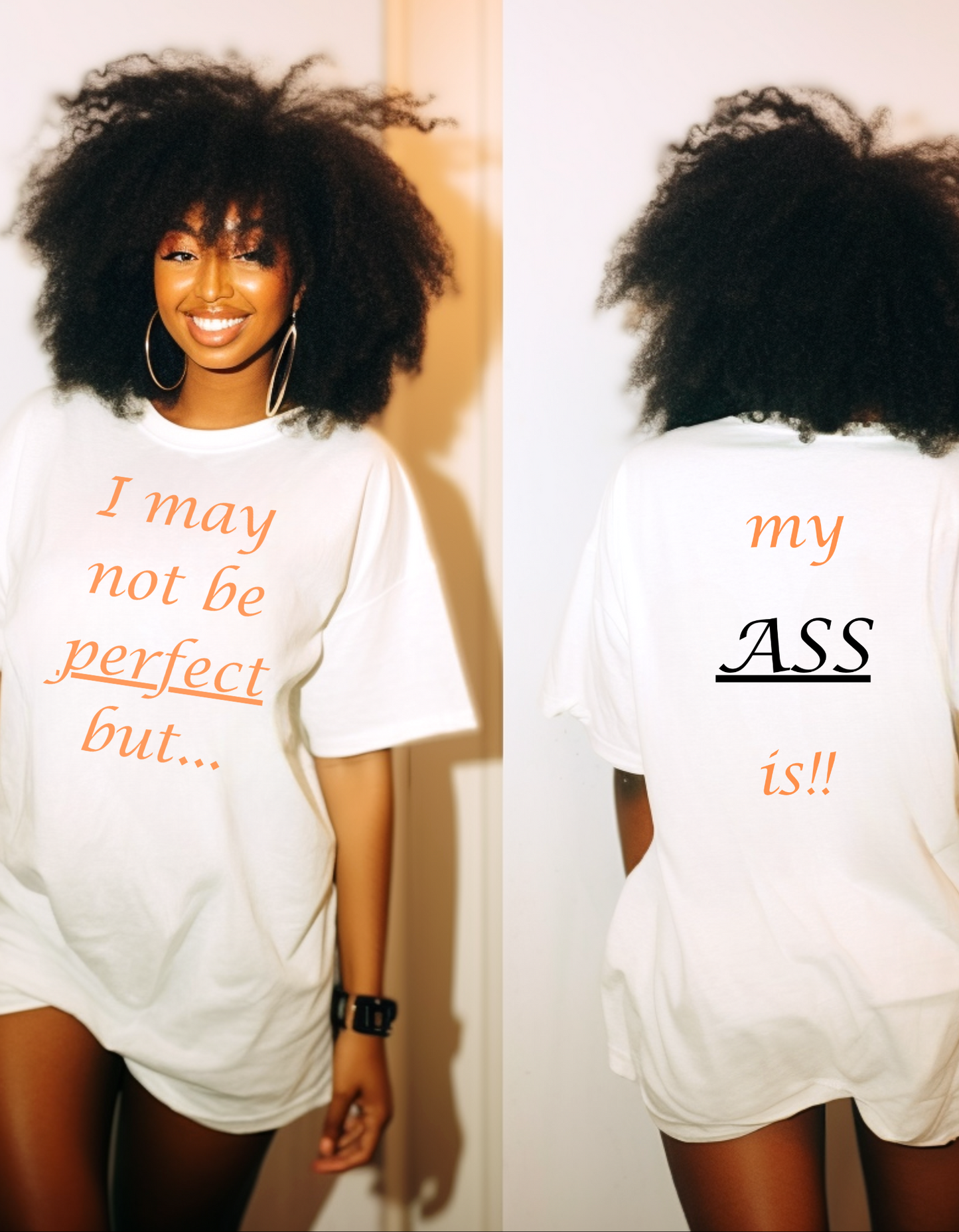 "I May Not Be Perfect But My Ass Is" T-Shirt