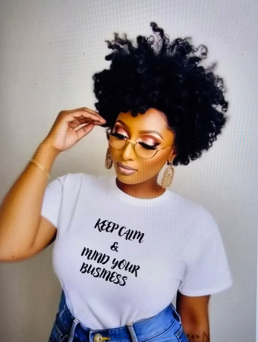 "Keep Calm & Mind Your Business" T-Shirt