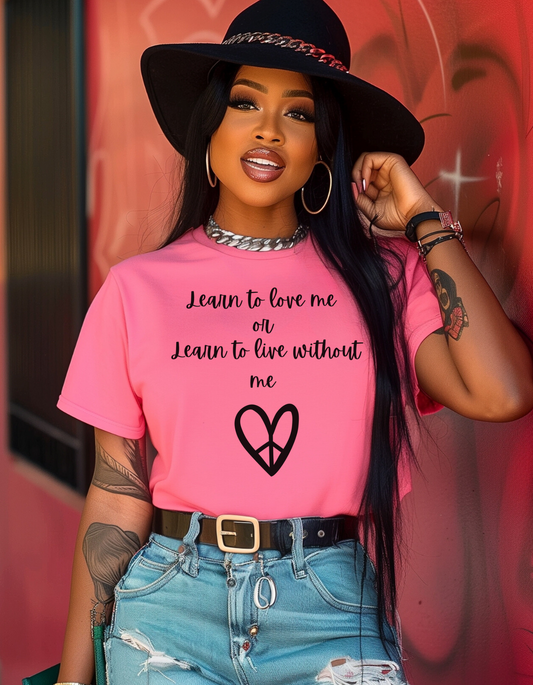 "Learn to Love Me" T-shirt