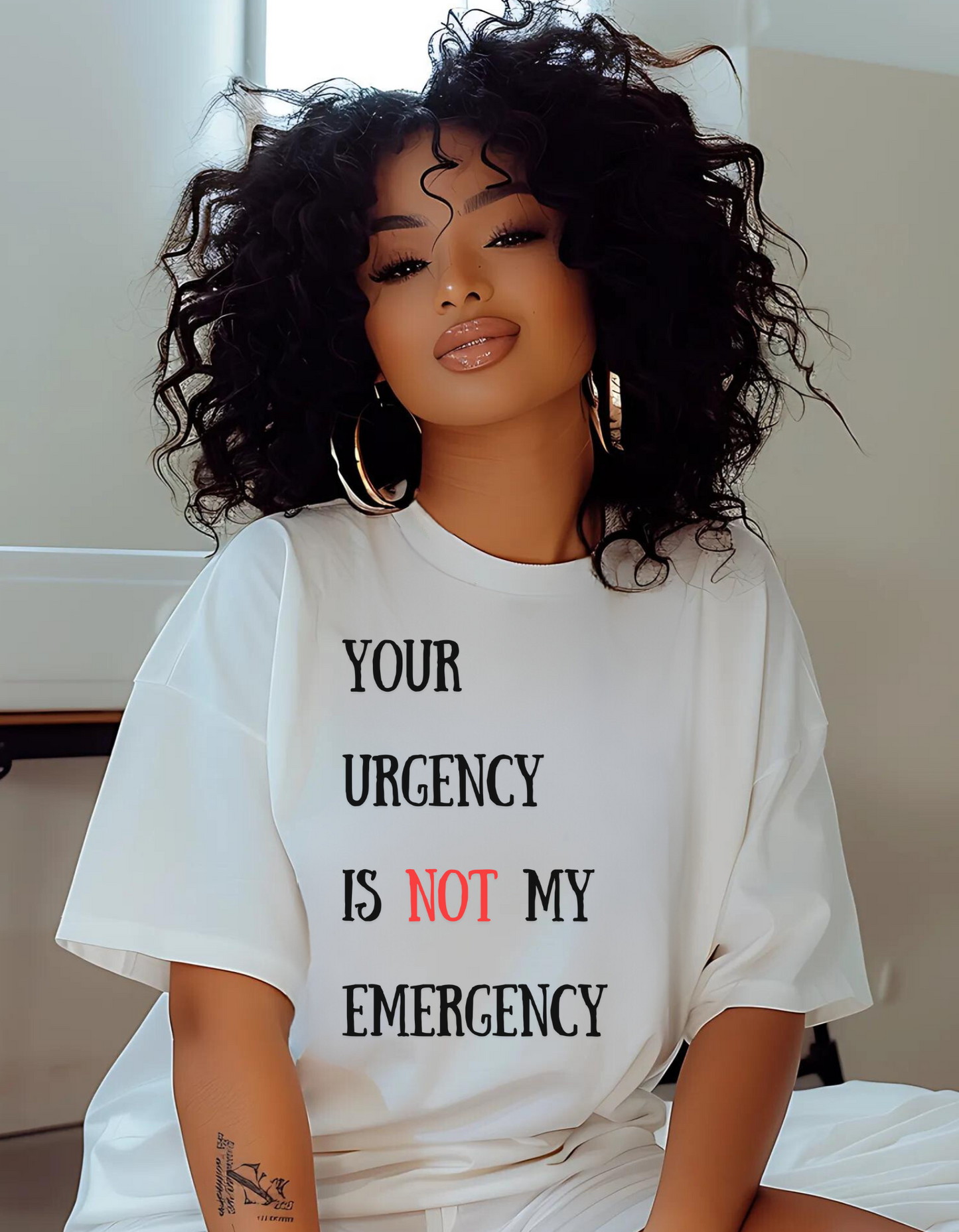 "Your Urgency Is Not My Emergency" T-Shirt