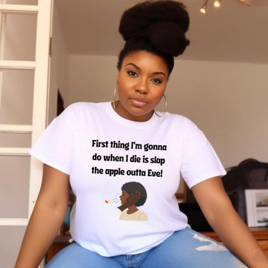 "Slap The Apple Outta Eve" T-Shirt