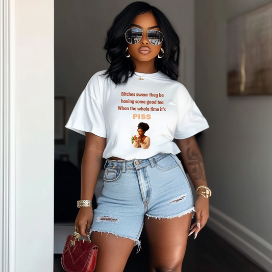 "Whole Time It's Piss" T-Shirt