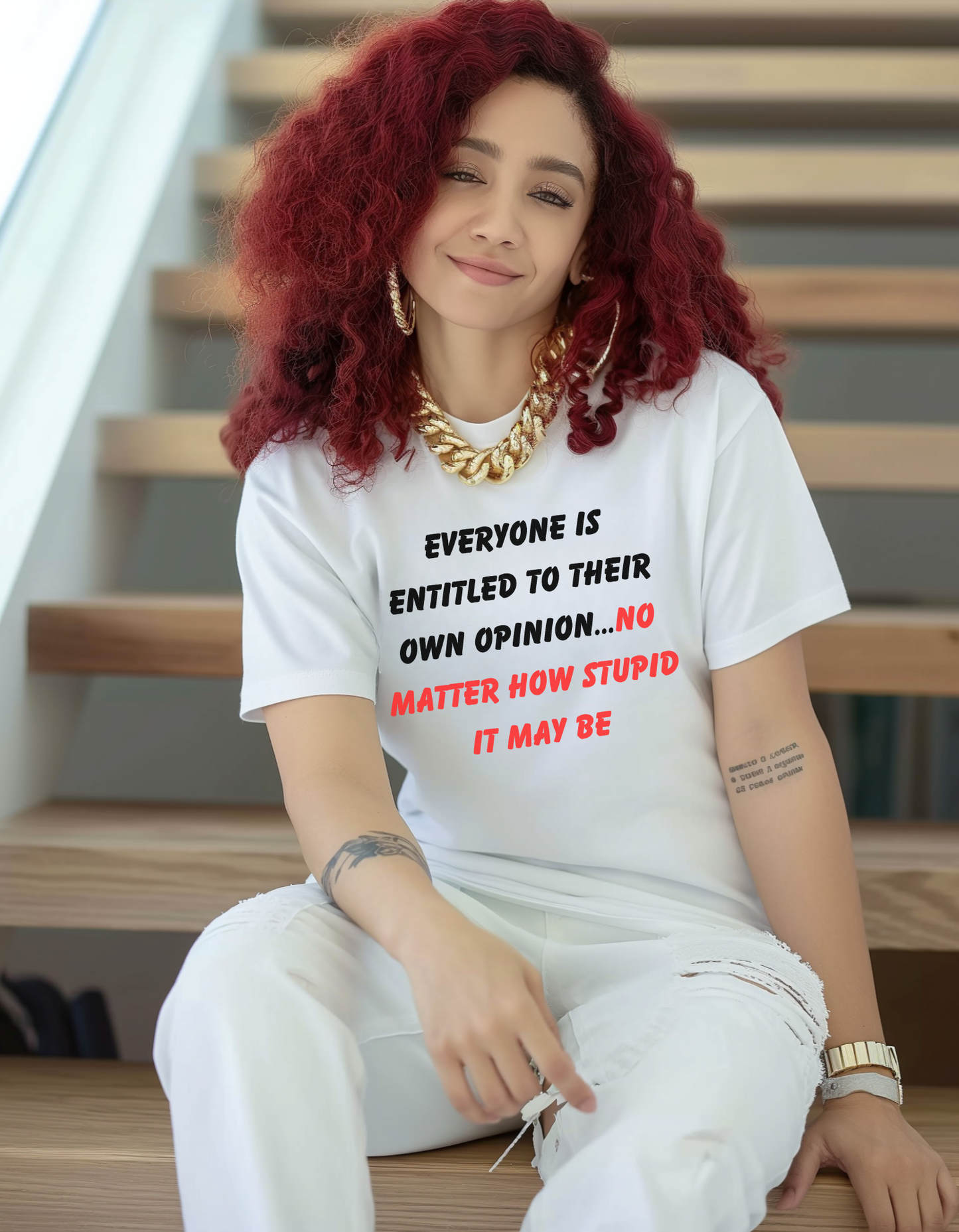 "Everyone Is Entitled To Their Own Opinion" T-Shirt