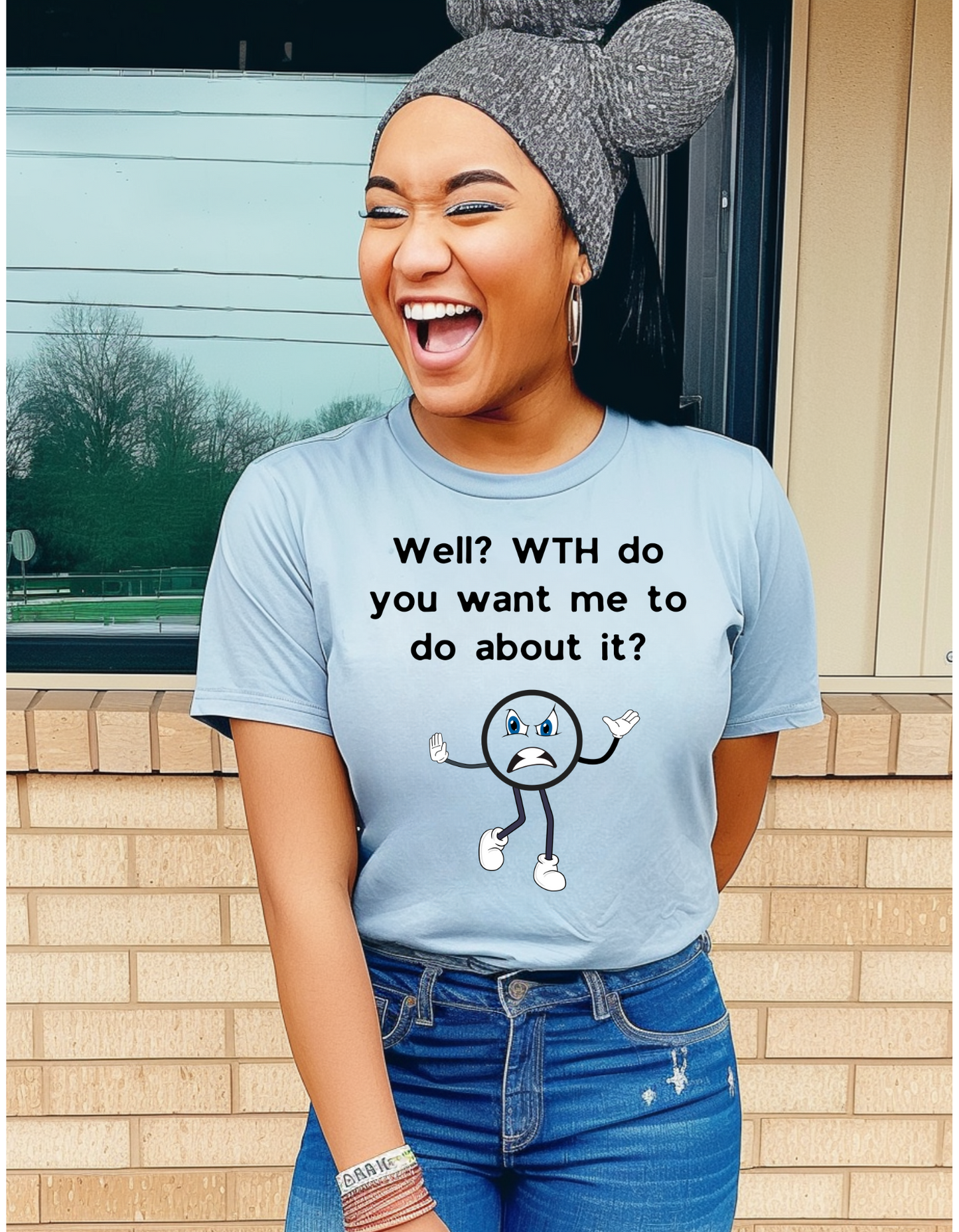 "Well? WTH do you want me to do about it?" T-Shirt